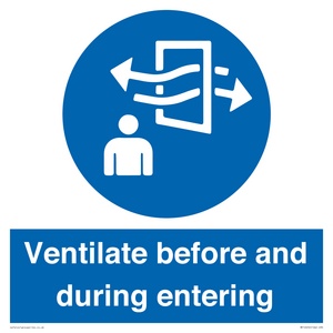 Ventilate before and during entering